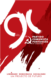 1921-2011 Partido Comunista Português * LIBERDADE * DEMOCRACIA * SOCIALISMO Um Projecto de Futuro